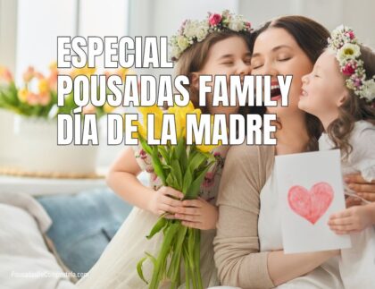 Especial Pousadas Family Día de la Madre: Un Homenaje a las Mamás en Aldea de Sestelo